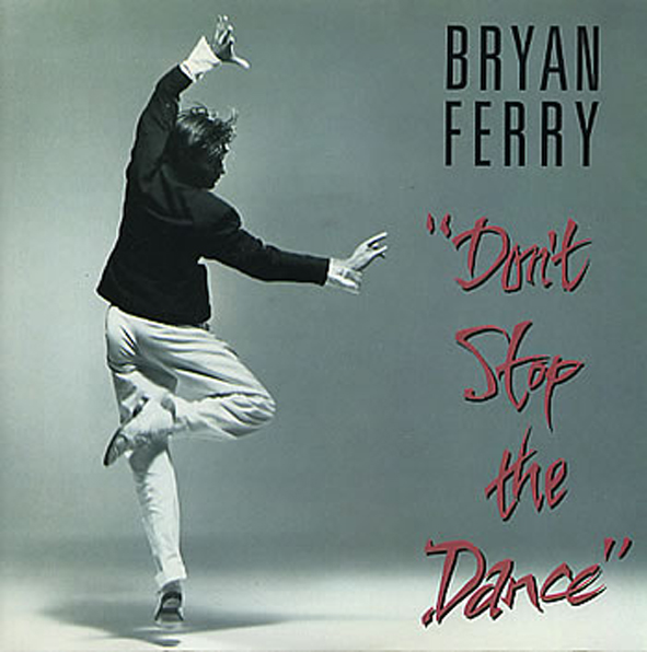 Bryan Ferry - Don't Stop The Dance